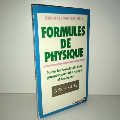 Jean-Noël von der Weid FORMULES DE PHYSIQUE Marabout POCHE 1994 - DC45B