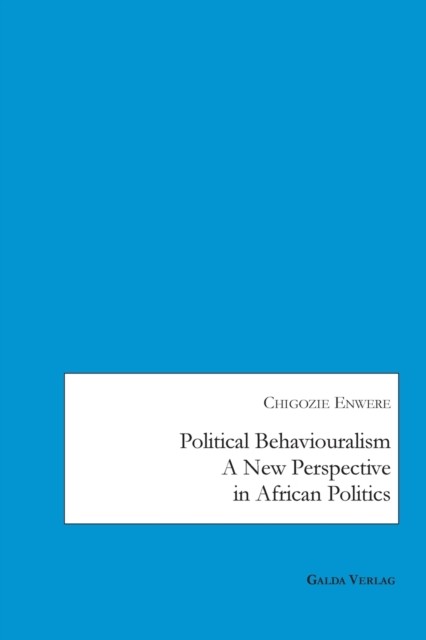 Enwere - Political Behaviouralism A New Perspective in African Politic - X555z