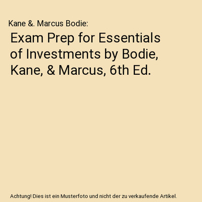 Exam Prep for Essentials of Investments by Bodie, Kane, & Marcus, 6th Ed., Kane 
