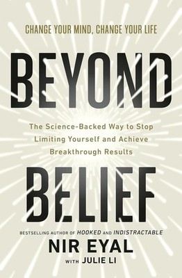 Beyond Belief: The Science-Backed Way to Stop Limiting Yourself and Achieve Extr