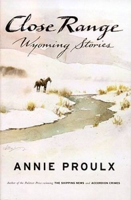 Close Range: Wyoming Stories - Hardcover By Proulx, Annie - GOOD