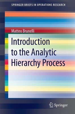 Introduction to the Analytic Hierarchy Process Matteo Brunelli