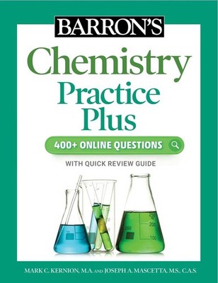 Barron's Chemistry Practice Plus: 400+ Online Questions and Quick Study Review b