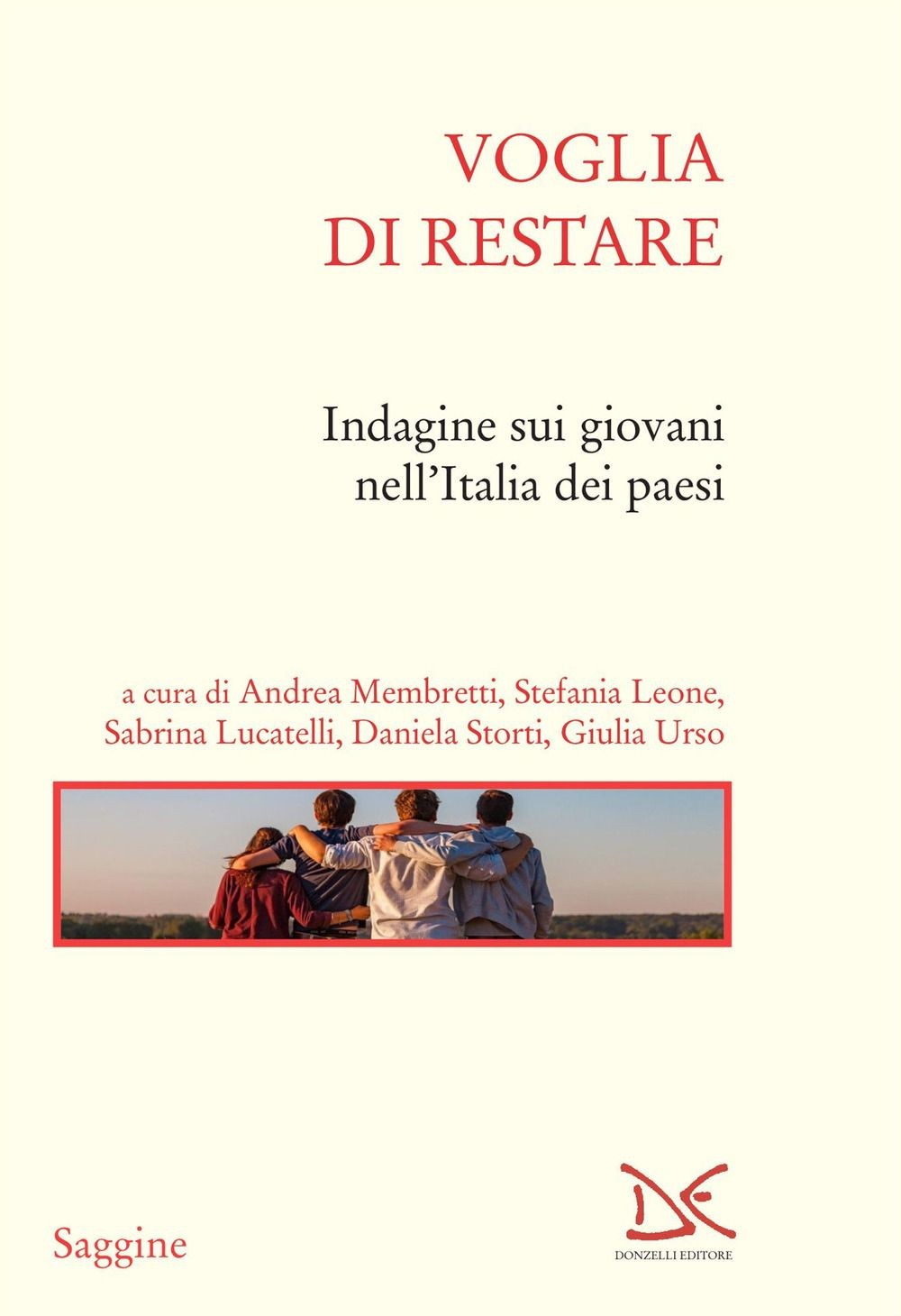 Libri Voglia Di Restare. Indagine Sui Giovani Nell'italia Dei Paesi