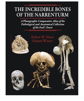 The Incredible Bones of the Narrenturm: Photographic HARDCOVER ***NEW***