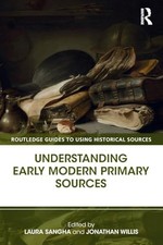 Understanding Early Modern Primary Sources (Routledge Gu... Paperback / softback