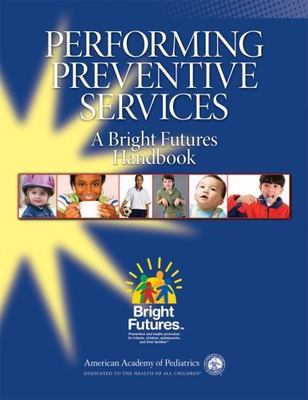 Performing Preventive Services: A Bright Futures Handbook, USED-Very Good,