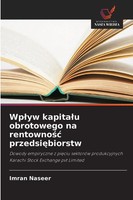 Imran Naseer | Wp¿Yw Kapita¿U Obrotowego Na Rentowno¿¿ Przedsi¿Biorstw | Buch