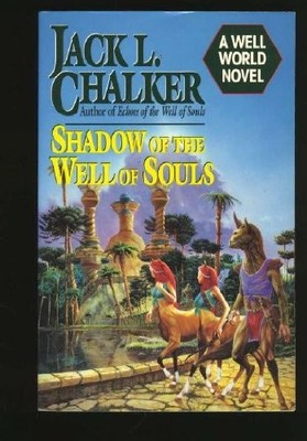 Shadow of the Well of Souls: A Well World Novel - Chalker, Jack L.