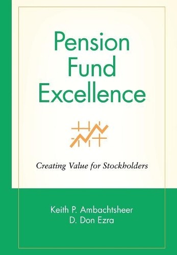 Pension Fund Excellence - 9780471246558