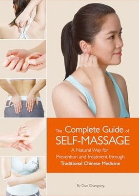 Complete Guide of Self-Massage : A Natural Way for Prev - Trade Paperback NEW Ch