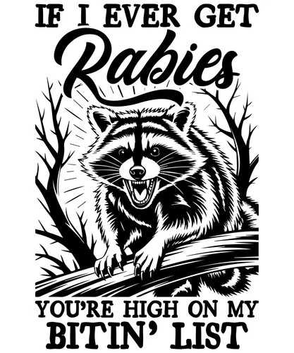 Humorous Sticker (3 Inch) Funny If I Get Rabies Biting List Raccoon Annoying !