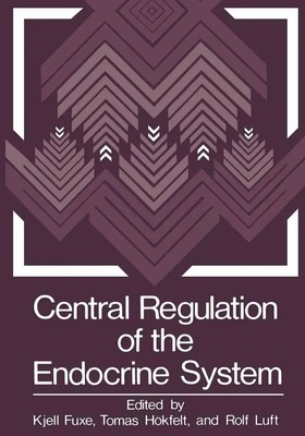 K. Fuxe | Central Regulation of the Endocrine System | Taschenbuch | Englisch