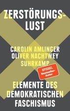 Zerstörungslust | Oliver Nachtwey, Carolin A...