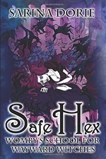 SAFE HEX: A HEXY WITCH MYSTERY (WOMBY'S SCHOOL FOR WAYWARD By Sarina Dorie *NEW*