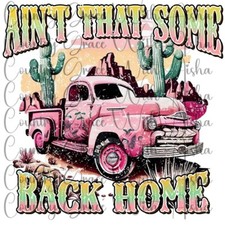 Sublimation Transfer Print Aint That Some Back Home Ready to Press Heat Transfer