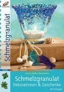 Schmelzgranulat: Dekorationen  Geschenke (Creativ ... | Buch | Zustand sehr gut
