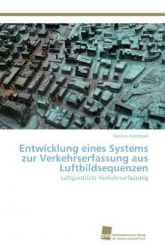Thumbnail - Entwicklung Eines Systems Zur Verkehrserfassung Aus Luftbildsequenzen
