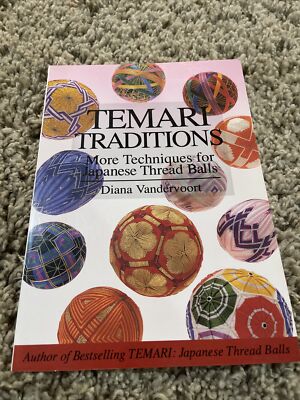 Temari Traditions : More Techniques for Japanese Thread Balls Dia