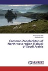 Common Zooplankton of North-west region (Tabuk) of Saudi Arabia von Abdulhadi Aloufi und Ahmad Obuid-Allah (2015, Taschenbuch)