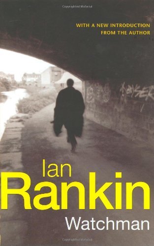 Watchman By  Ian Rankin. 9780752860336