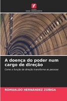 Romualdo HernáNdez ZúñIga | A DoençA Do Poder Num Cargo De DireçãO | Taschenbuch