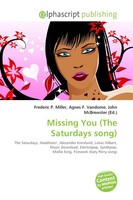 Frederic P. Miller (U. A.) | Missing You (The Saturdays Song) | Taschenbuch