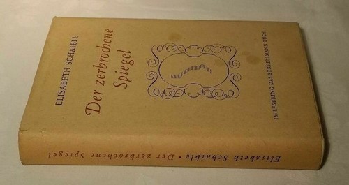 Der zerbrochene Spiegel Elisabeth Schaible Hans Dulk Hamburg 1950 231 Seiten