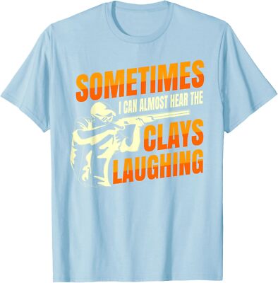 Sometimes I Can Almost Hear Thw Clays Launcher Guns Unisex T-Shirt