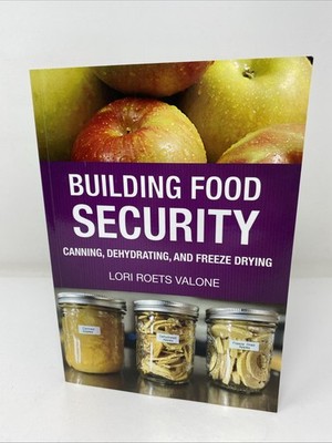 Building Food Security Canning Dehydrating & Freeze Drying Valone FREE SHIPPING!