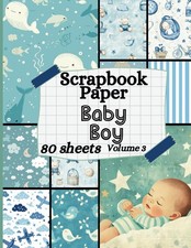 Scrapbook Paper Baby Boy: Decorative crafting paper in baby boy theme. -Volume 3