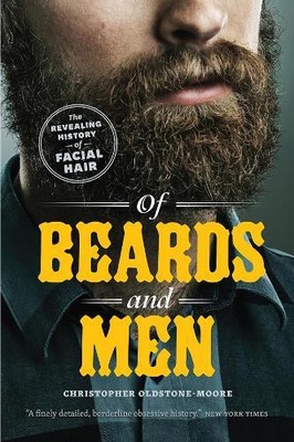 Christopher Oldstone-Moore Of Beards and Men (Paperback) (UK IMPORT)