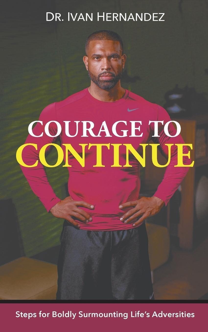 Thumbnail - Courage To Continue | Ivan Hernandez | Taschenbuch | Paperback |