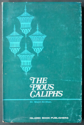 DR MAJID ALI KHAN -THE PIOUS CALIPHS -1978 RARE - Vie des premiers califes Islam - Foto 1 di 2