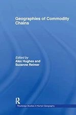 Geographies of Commodity Chains: 10 (Routledge Studies in Human Geography), , Us