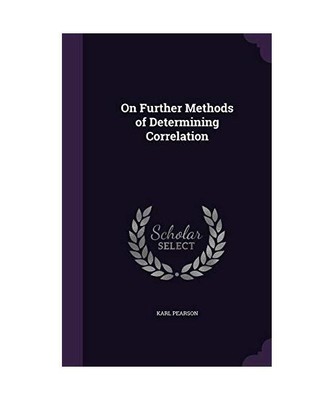 On Further Methods of Determining Correlation, Karl Pearson
