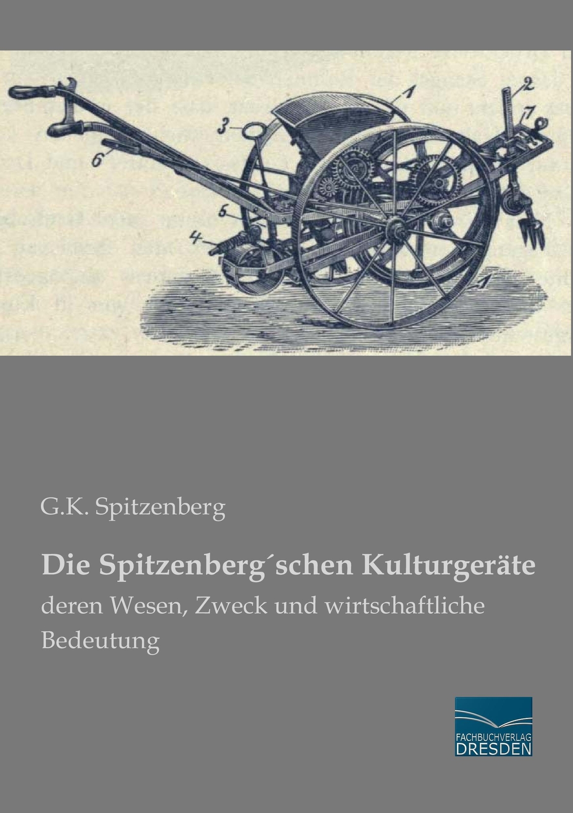 G. K. Spitzenberg | Die Spitzenberg´schen Kulturgeräte | Taschenbuch |