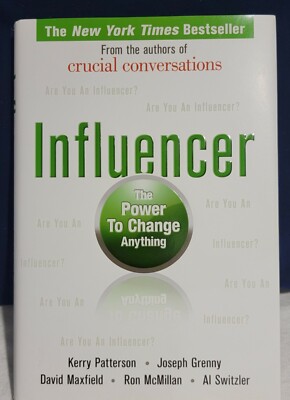 Influencer: the power to change anything by Kerry Patterson (Hardback)