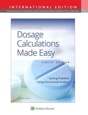 Dosage Calculations Made Easy: Solving Problems Using Dimensional Analysis by GL