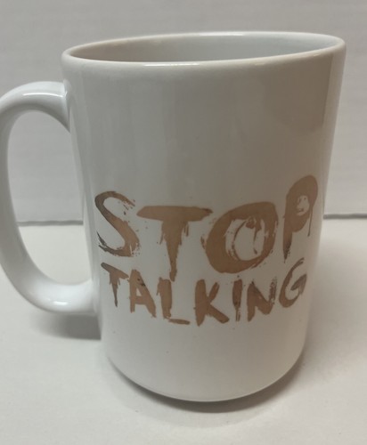 Stop Talking Coffee Mug - Picture 3 of 6