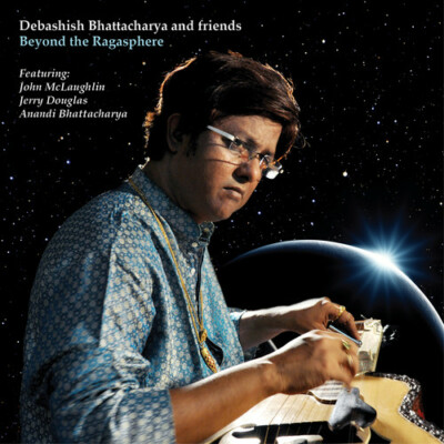 Beyond the Ragasphere by Bhattacharya & Friends Debashish Bhattacharya (CD, ...