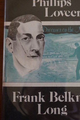 Howard Phillips Lovecraft Dreamer On The Night Side By Frank Belknap 