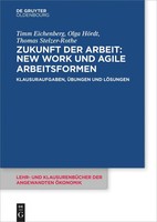 Zukunft Der Arbeit: New Work Und Agile Arbeitsformen Timm Eichenberg (U. A.)