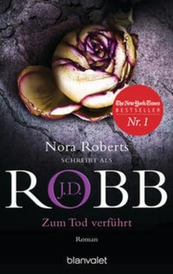 Zum Tod verführt J. D. Robb