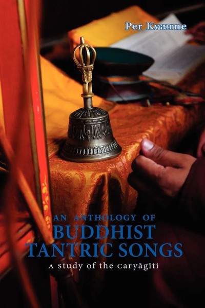 An Anthology Of Buddhist Tantric Songs | A Study Of The Caryagiti | Per Kvaerne-image
