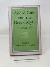 Andre Gide and the Greek Myth A Critical Study by Helen Watson-Williams 1st Ed