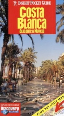 Costa Blanca Insight Pocket Guide: Alicante and Murcia