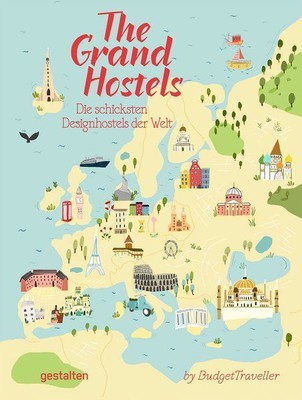 The Grand Hostels. Die schicksten Design Hostels der Welt by BudgetTraveller. Bh