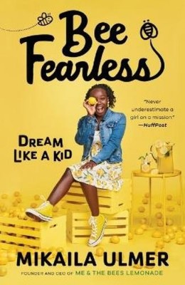 Mikaila Ulmer Bee Fearless: Dream Like a Kid (Paperback)