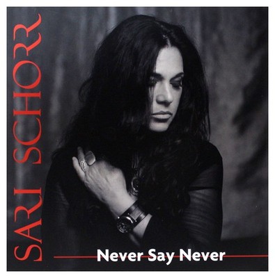 SCHORR,SARI NEVER SAY NEVER LP Brand New